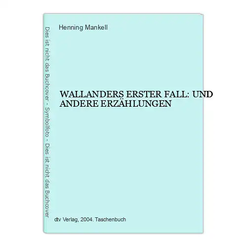 7183 Henning Mankell WALLANDERS ERSTER FALL: UND ANDERE ERZÄHLUNGEN