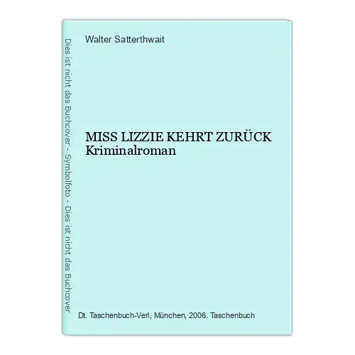 358 Walter Satterthwait MISS LIZZIE KEHRT ZURÜCK Kriminalroman