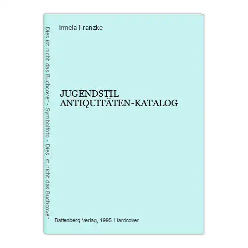 2591 Irmela Franzke JUGENDSTIL ANTIQUITÄTEN-KATALOG HC +Abb