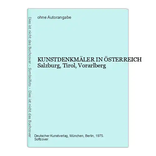 1255 KUNSTDENKMÄLER IN ÖSTERREICH Salzburg, Tirol, Vorarlberg +Abb