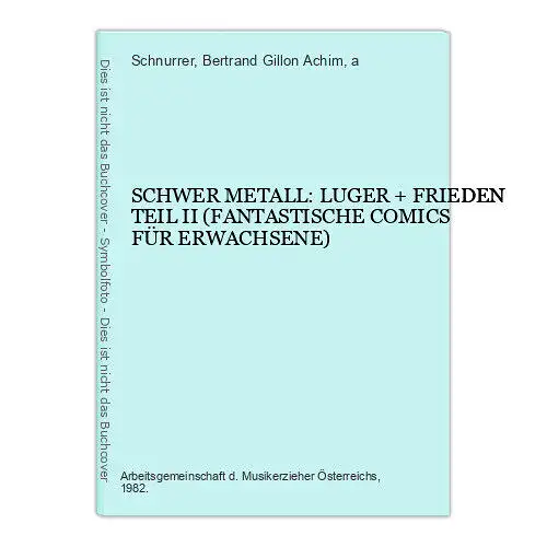 6574 SCHWER METALL LUGER+FRIEDEN TEIL II FANTASTISCHE COMICS FÜR ERWACHSENE