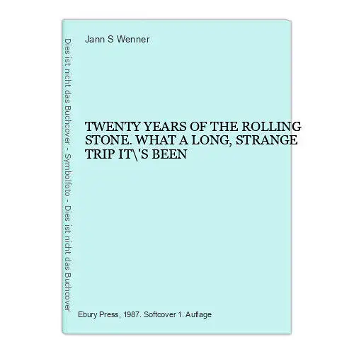 9456 Jann S. Wenner TWENTY YEARS OF THE ROLLING STONE. WHAT A LONG, STRANGE TRIP