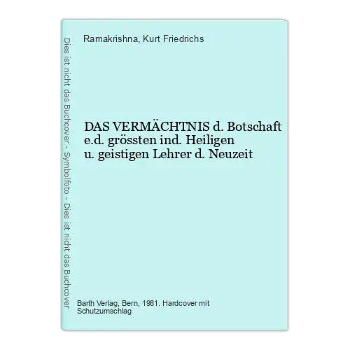 9471 Ramakrishna DAS VERMÄCHTNIS d. Botschaft e.d. grössten ind. Heiligen u. gei