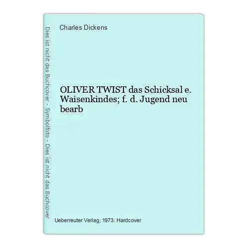 427 Charles Dickens OLIVER TWIST das Schicksal e. Waisenkindes; f. d. Jugend