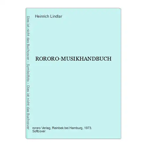 2426 Heinrich Lindlar RORORO-MUSIKHANDBUCH +Abb Musiklehre und Musikleben