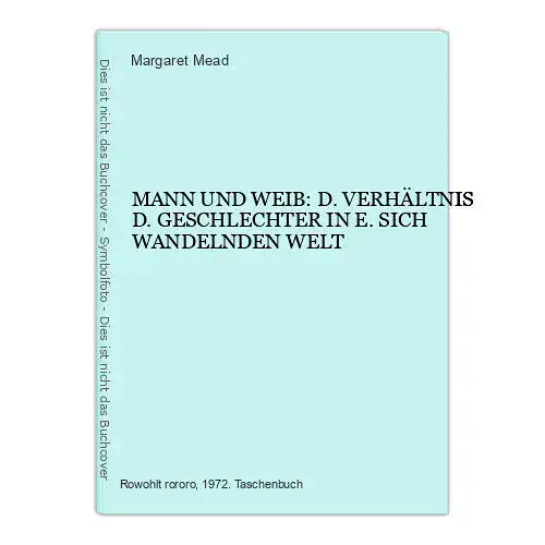 7240 Margaret Mead MANN UND WEIB: D. VERHÄLTNIS D. GESCHLECHTER...