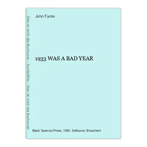 John Fante 1933 WAS A BAD YEAR Black Spearrow Press +Abb