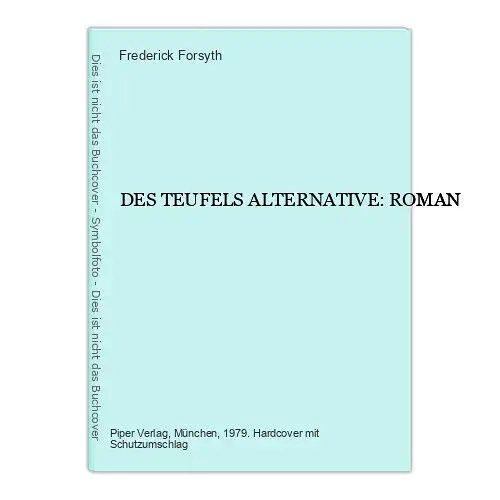 6505 Frederick Forsyth DES TEUFELS ALTERNATIVE: ROMAN HC