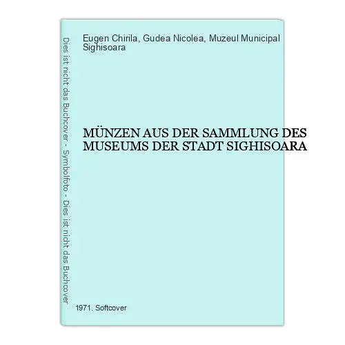 64 Eugen Chirila MÜNZEN AUS DER SAMMLUNG DES MUSEUMS DER STADT SIGHISOARA