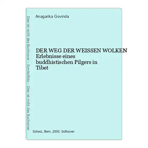 6589 Anagarika Govinda DER WEG DER WEISSEN WOLKEN Erlebnisse eines buddhistisc