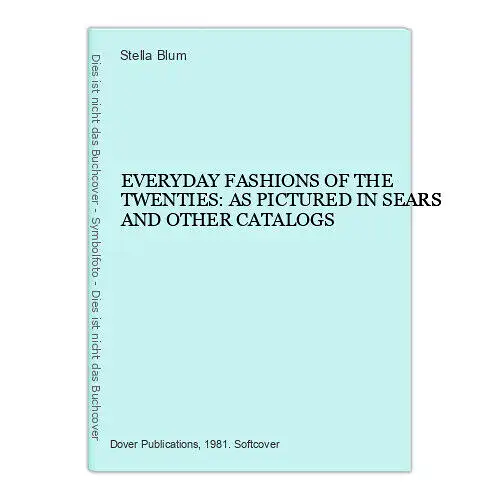 7448 EVERYDAY FASHIONS OF THE TWENTIES: AS PICTURED IN SEARS AND OTHER CATALOGS