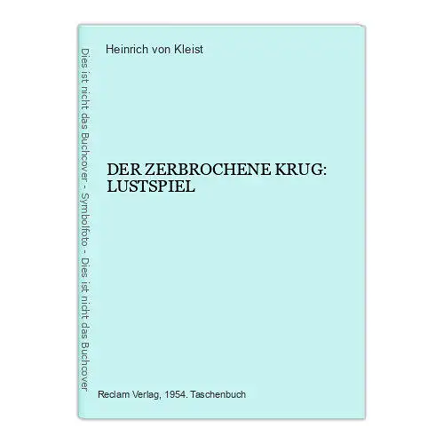 3727 Heinrich von Kleist DER ZERBROCHENE KRUG: LUSTSPIEL