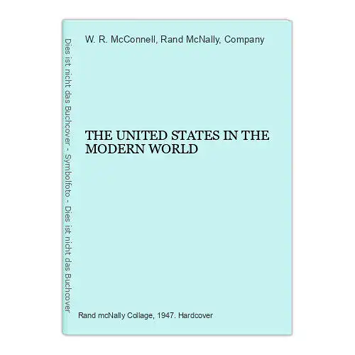 5897 W. R. McConnell THE UNITED STATES IN THE MODERN WORLD HC +Abb