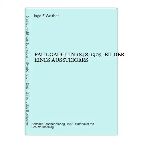 4788 Ingo F. Walther PAUL GAUGUIN 1848-1903. BILDER EINES AUSSTEIGERS HC +Abb