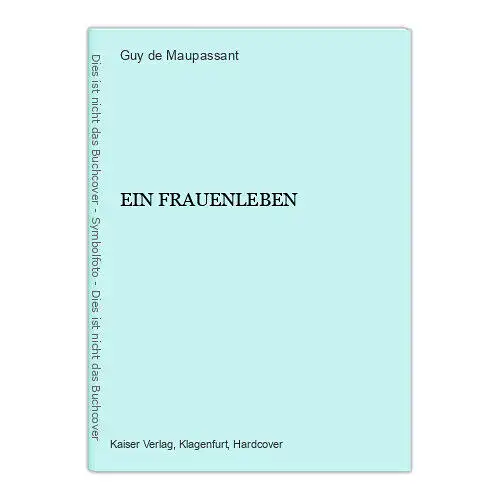 2480 Guy de Maupassant EIN FRAUENLEBEN HC Kaiser Verlag