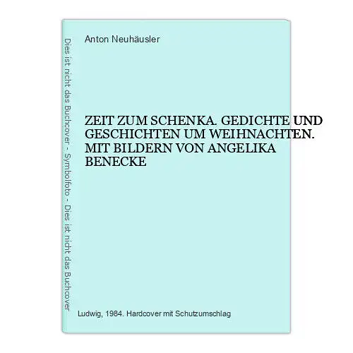 4626 Anton Neuhäusler ZEIT ZUM SCHENKA. GEDICHTE UND GESCHICHTEN UM WEIHNACHTEN.