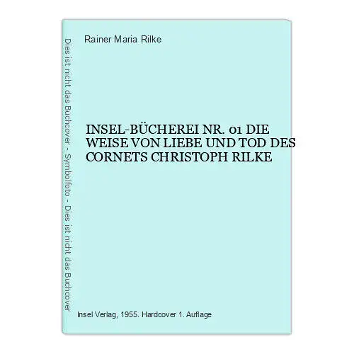 4360 Rainer Maria Rilke INSEL-BÜCHEREI NR. 01 DIE WEISE VON LIEBE UND TOD DES CO