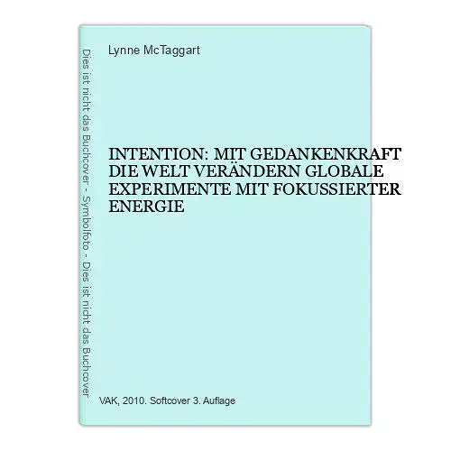 6717 Lynne McTaggart INTENTION: MIT GEDANKENKRAFT DIE WELT VERÄNDERN GL