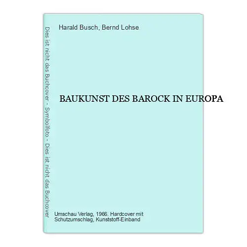 Harald Busch BAUKUNST DES BAROCK IN EUROPA 1966 HC +Abb