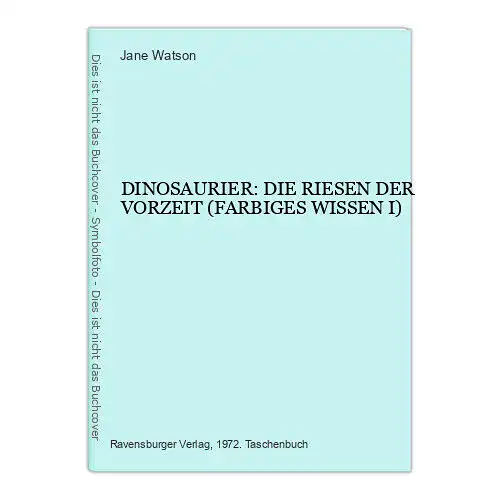 6507 J. Watson DINOSAURIER: DIE RIESEN DER VORZEIT +Abb