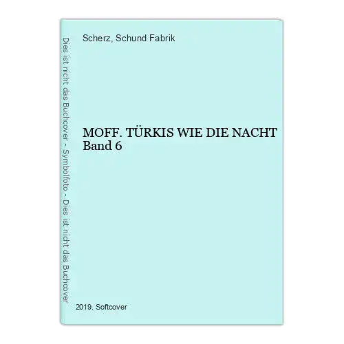 1205 Scherz & Schund Fabrik MOFF. TÜRKIS WIE DIE NACHT Band 6