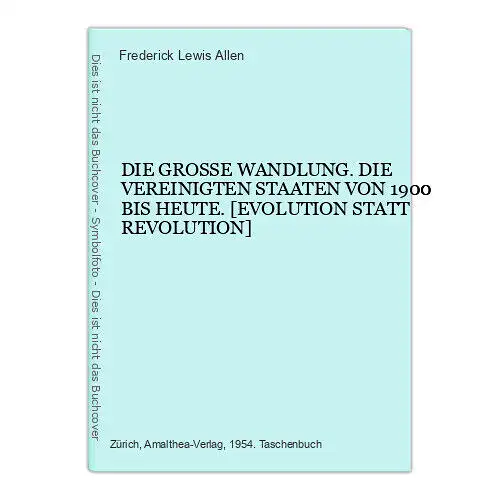 4701 Frederick Lewis Allen DIE GROSSE WANDLUNG. DIE VEREINIGTEN STAATEN VON 1900