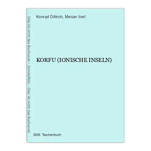 7359 Konrad Dittrich KORFU (IONISCHE INSELN) +Abb Merian live!