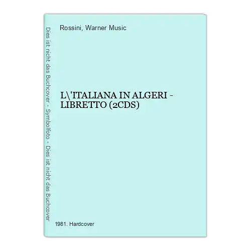 3949 Rossini L\'ITALIANA IN ALGERI - LIBRETTO HC Claudio Scimone 2CDS