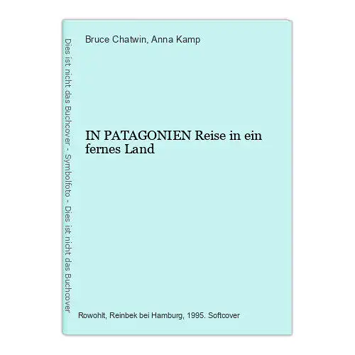 9321 Bruce Chatwin IN PATAGONIEN Reise in ein fernes Land +Abb