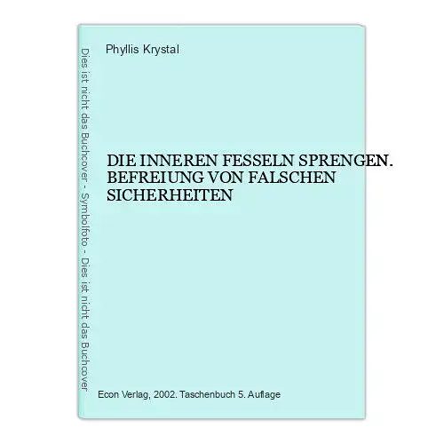 6350 Phyllis Krystal DIE INNEREN FESSELN SPRENGEN. BEFREIUNG VON FALSCHEN SI