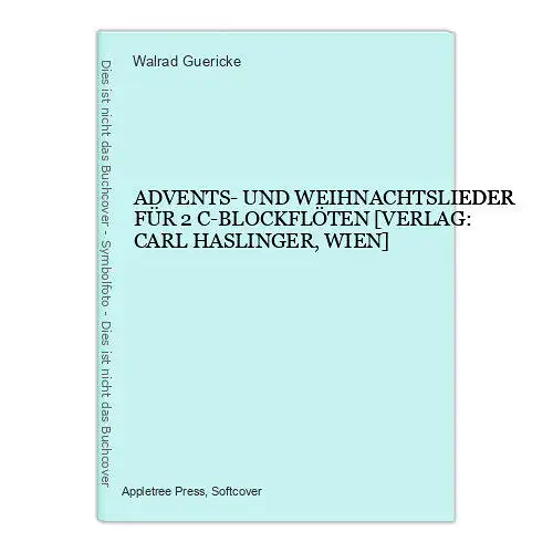 9141 Walrad Guericke ADVENTS- UND WEIHNACHTSLIEDER FÜR 2 C-BLOCKFLÖTEN [VERLAG