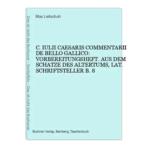 7163 C. IULII CAESARIS COMMENTARII DE BELLO GALLICO: VORBEREITUNGSHEFT