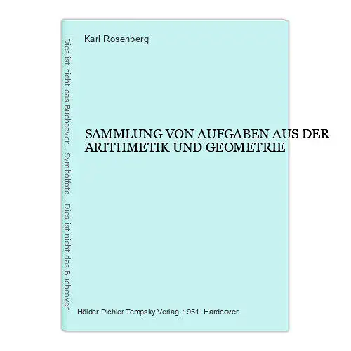 1674 Karl Rosenberg SAMMLUNG VON AUFGABEN AUS DER ARITHMETIK UND GEOMETRIE HC