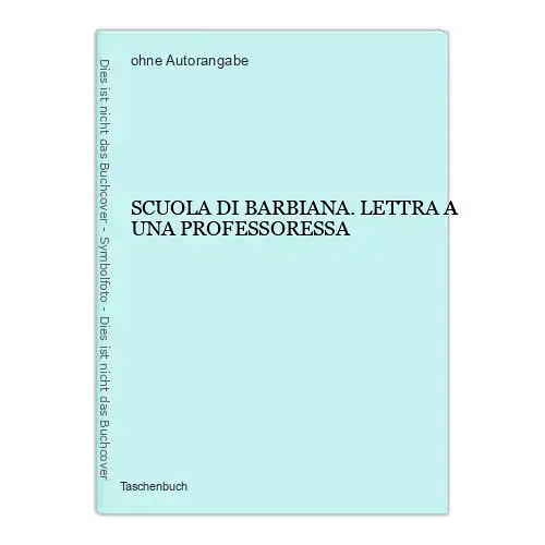 4467 SCUOLA DI BARBIANA. LETTRA A UNA PROFESSORESSA +Abb