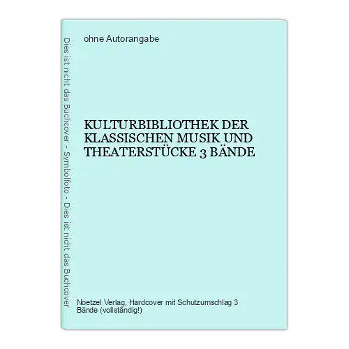 1653 KULTURBIBLIOTHEK DER KLASSISCHEN MUSIK UND THEATERSTÜCKE 3 BÄNDE