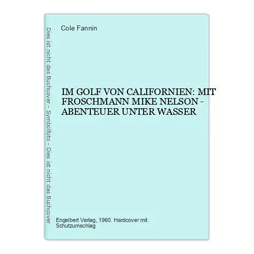 3886 Cole Fannin IM GOLF VON CALIFORNIEN: MIT FROSCHMANN MIKE NELSON HC +Illus