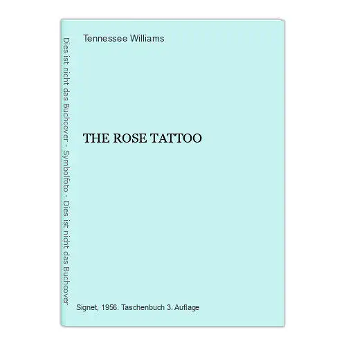 4752 Tennessee Williams THE ROSE TATTOO +Abb. Signet Book: New York