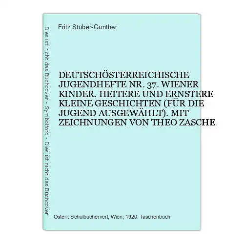 4578 Fritz Stüber-Gunther DEUTSCHÖSTERREICHISCHE JUGENDHEFTE NR. 37. WIENER KIND