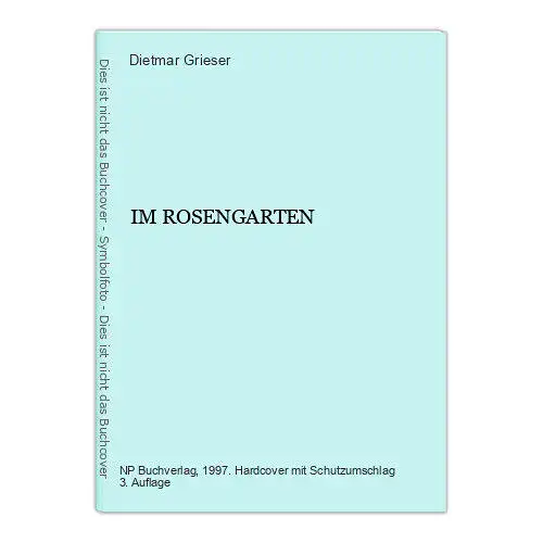 4401 Dietmar Grieser IM ROSENGARTEN. Verlag Niederösterreichisches Pressehaus. S