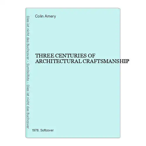 7429 THREE CENTURIES OF ARCHITECTURAL CRAFTSMANSHIP +Abb