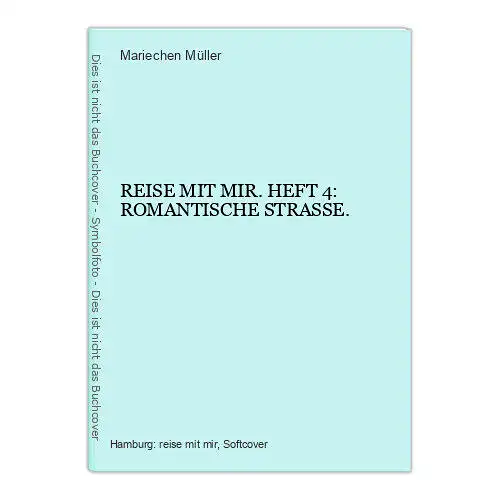 8842 Mariechen Müller REISE MIT MIR. HEFT 4: ROMANTISCHE STRASSE. +Ilus