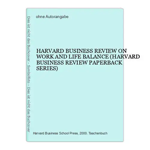 1690 HARVARD BUSINESS REVIEW ON WORK AND LIFE BALANCE