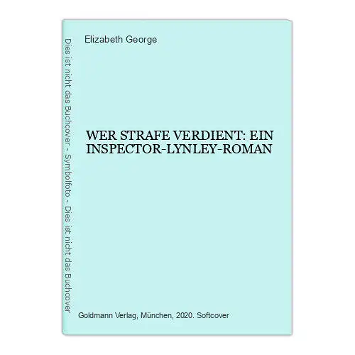 7206 Elizabeth George WER STRAFE VERDIENT: EIN INSPECTOR-LYNLEY-ROMAN