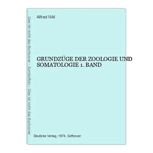 2700 Alfred Nikl GRUNDZÜGE DER ZOOLOGIE UND SOMATOLOGIE 1. BAND +Abb