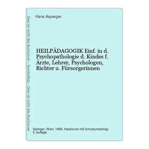 9067 Hans Asperger HEILPÄDAGOGIK Einf. in d. Psychopathologie d. Kindes f. Ärzte