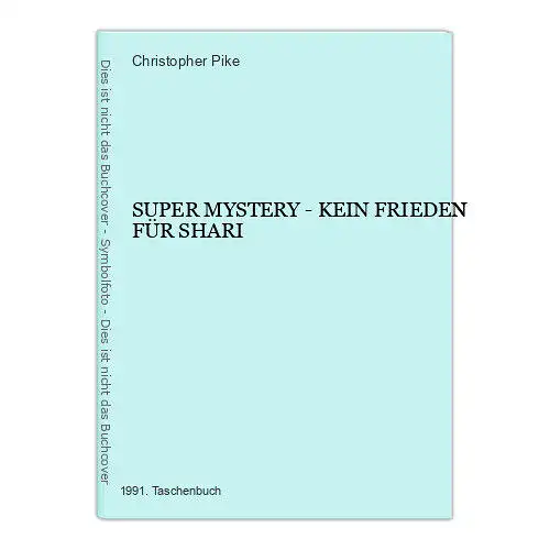 847 Christopher Pike SUPER MYSTERY - KEIN FRIEDEN FÜR SHARI