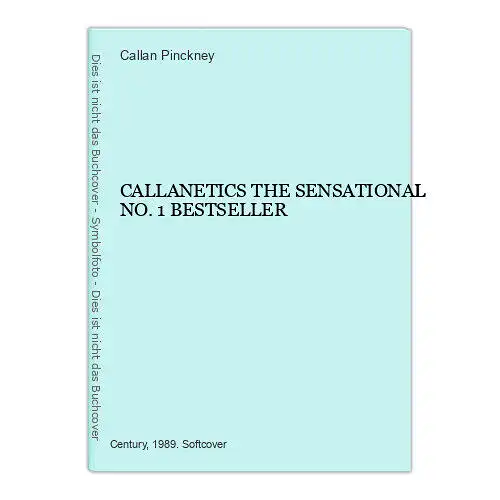 1704 Callan Pinckney CALLANETICS THE SENSATIONAL NO. 1 BESTSELLER