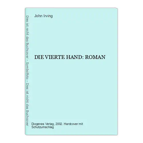 7237 John Irving DIE VIERTE HAND Roman HC ENTWICKLUNGSROMAN