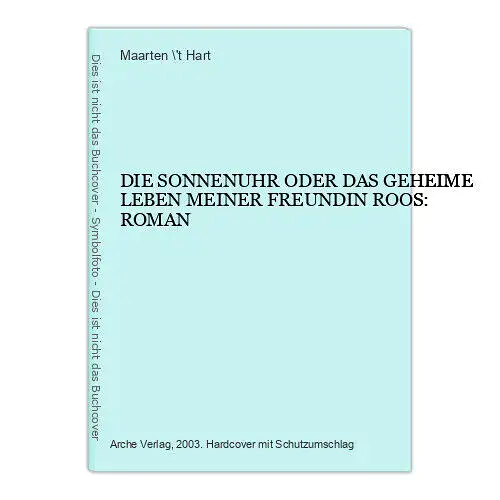 7211 Maarten \'t Hart DIE SONNENUHR ODER DAS GEHEIME LEBEN MEINER FREUNDIN ROOS