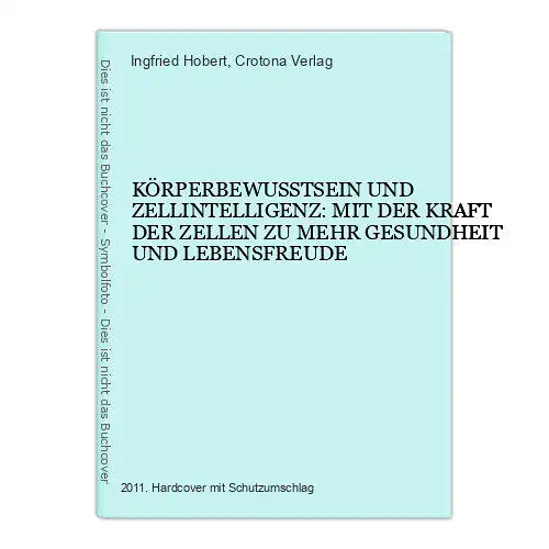 5274 Hobert KÖRPERBEWUSSTSEIN UND ZELLINTELLIGENZ: MIT DER KRAFT DER ZELLEN...